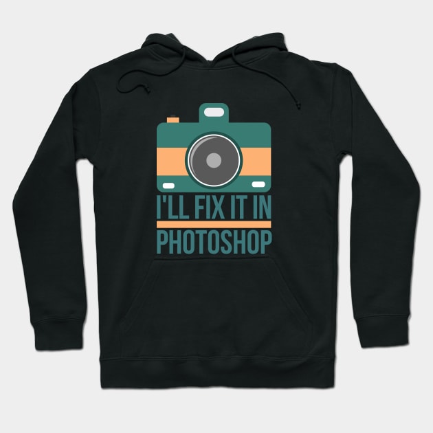 I ll fix it in photoshop Hoodie by hoopoe